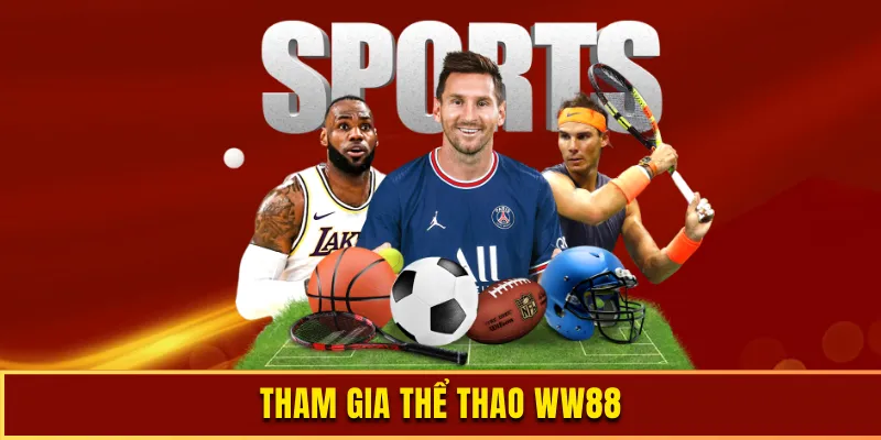 Thể Thao WW88 – Địa Chỉ Cá Cược Thể Thao Cực Chất